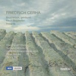 Friedrich Cerha - Klangforum Wien, Zebra Trio, WDR Sinfonieorchester Köln - Bruchstück, Geträumt : Neun Bagatellen : Instants (2011)