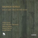 Mauricio Sotelo - Trilok Gurtu, Juan Manuel Cañizares, Marcus Weiss, Miquel Bernat, MusikFabrik ‎– Wall Of Light - Music For Sean Scully (2008)