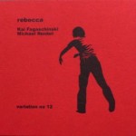 Rebecca (14) - Kai Fagaschinski, Michael Renkel ‎– Variation No 12 (2008)